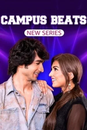 Download Campus Beats – Season 4 & 5 (2025) Complete [Amazon miniTV] Hindi WEB Series 480p | 720p | 1080p WEB-DL