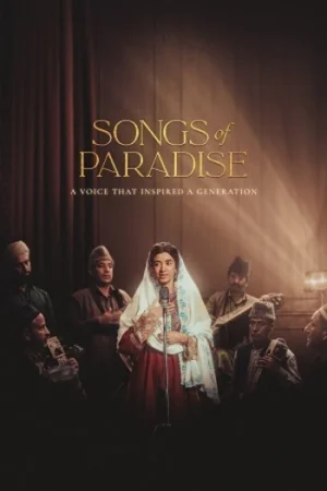 Download Songs of Paradise (2025) Hindi DD5.1 Full Movie AMZN WEB-DL 480p [370MB] | 720p [900MB] | 1080p [2.6GB]