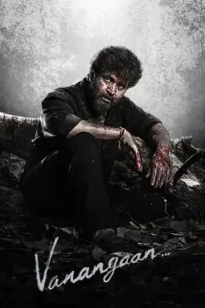 Download Vanangaan (2025) Dual Audio [Hindi + Tamil] WeB-DL 480p [330MB] | 720p [1.4GB] | 1080p [3.1GB]