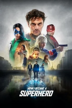Download How I Became a Super Hero (2021) Dual Audio {Hindi-English} WEB-DL 480p [350MB] | 720p [1GB] | 1080p [2.6GB]