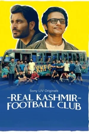 Download Real Kashmir Football Club (Season 1) Hindi SonyLIV Complete Web Series 480p | 720p | 1080p WEB-DL