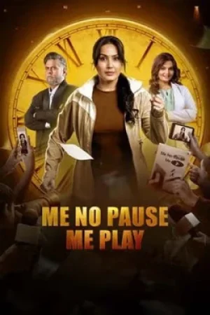 Download Me No Pause Me Play (2025) WEB-DL {Hindi DD5.1} Full Movie 480p [600MB] | 720p [1.3GB] | 1080p [2.7GB]