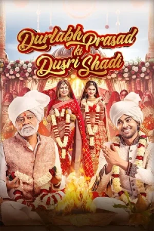 Download Durlabh Prasad Ki Dusri Shadi (2025) Hindi-DD5.1 Full Movie JioHotstar WEB-DL 480p [540MB] | 720p [1.3GB] | 1080p [3GB]