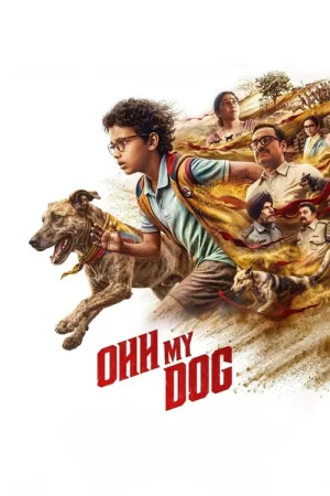 Download Ohh My Dog (2026) Netflix WEB-DL {Hindi DD5.1} Full Movie 480p [580MB] | 720p [1.5GB] | 1080p [3GB]