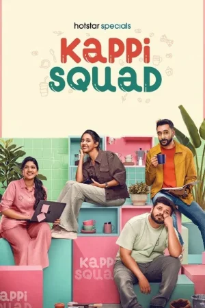 Download Kappi Squad (Season 1) Hindi – Malayalam JioHotstar Complete Web Series 480p | 720p | 1080p WEB-DL [E01 TO E04 Added]